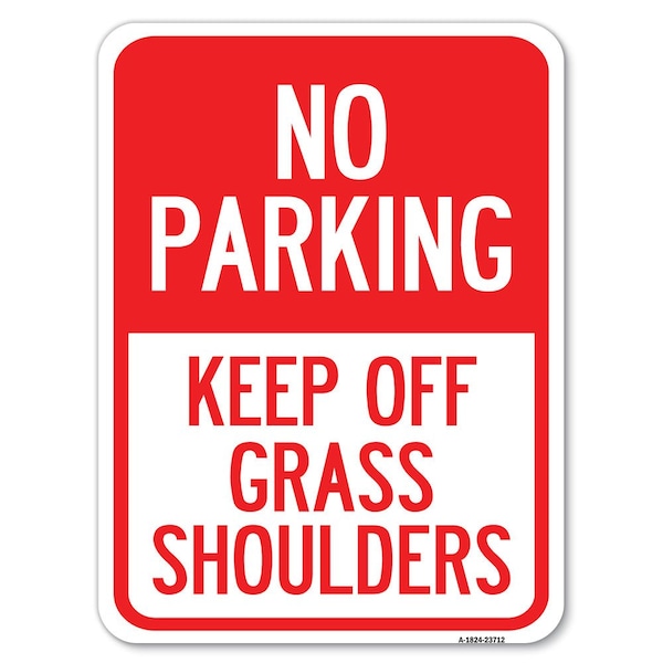 Signmission No Parking Keep Off Grass Shoulders Heavy-Gauge Alum Rust Proof Parking, 18" x 24", A-1824-23712 A-1824-23712 - main